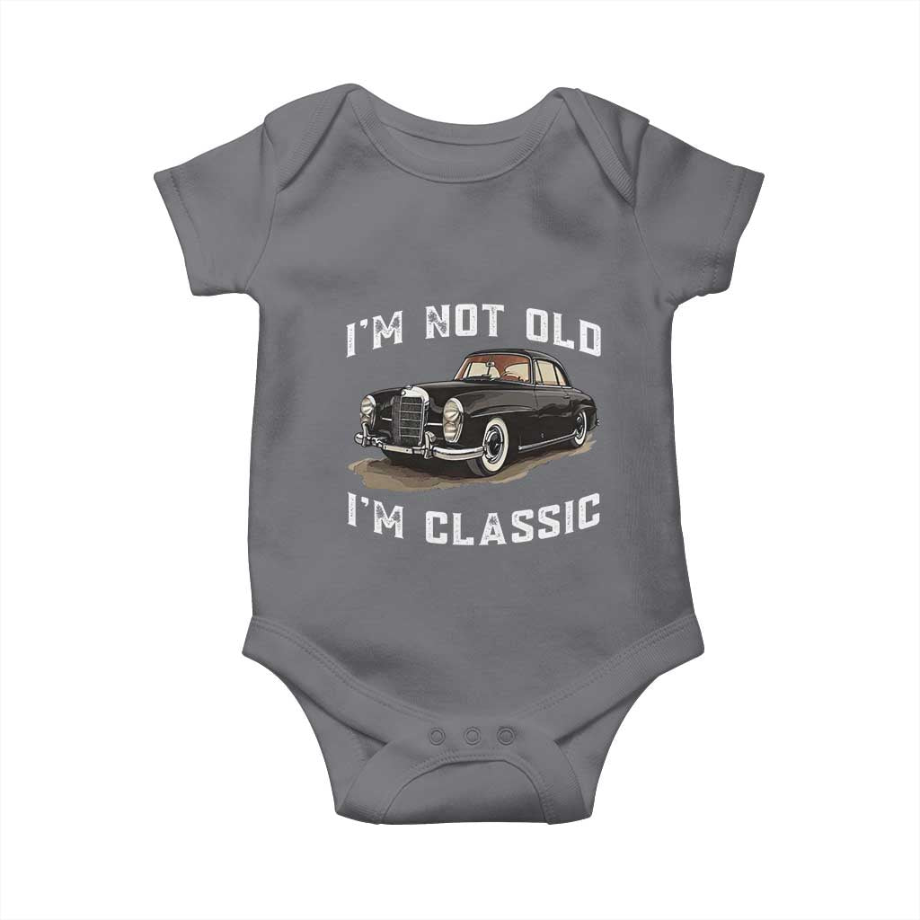I'm Not Old I'm Classic Baby Onesie Funny Vintage Car Enthusiast - Wonder Print Shop