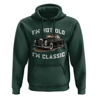 I'm Not Old I'm Classic Hoodie Funny Vintage Car Enthusiast - Wonder Print Shop