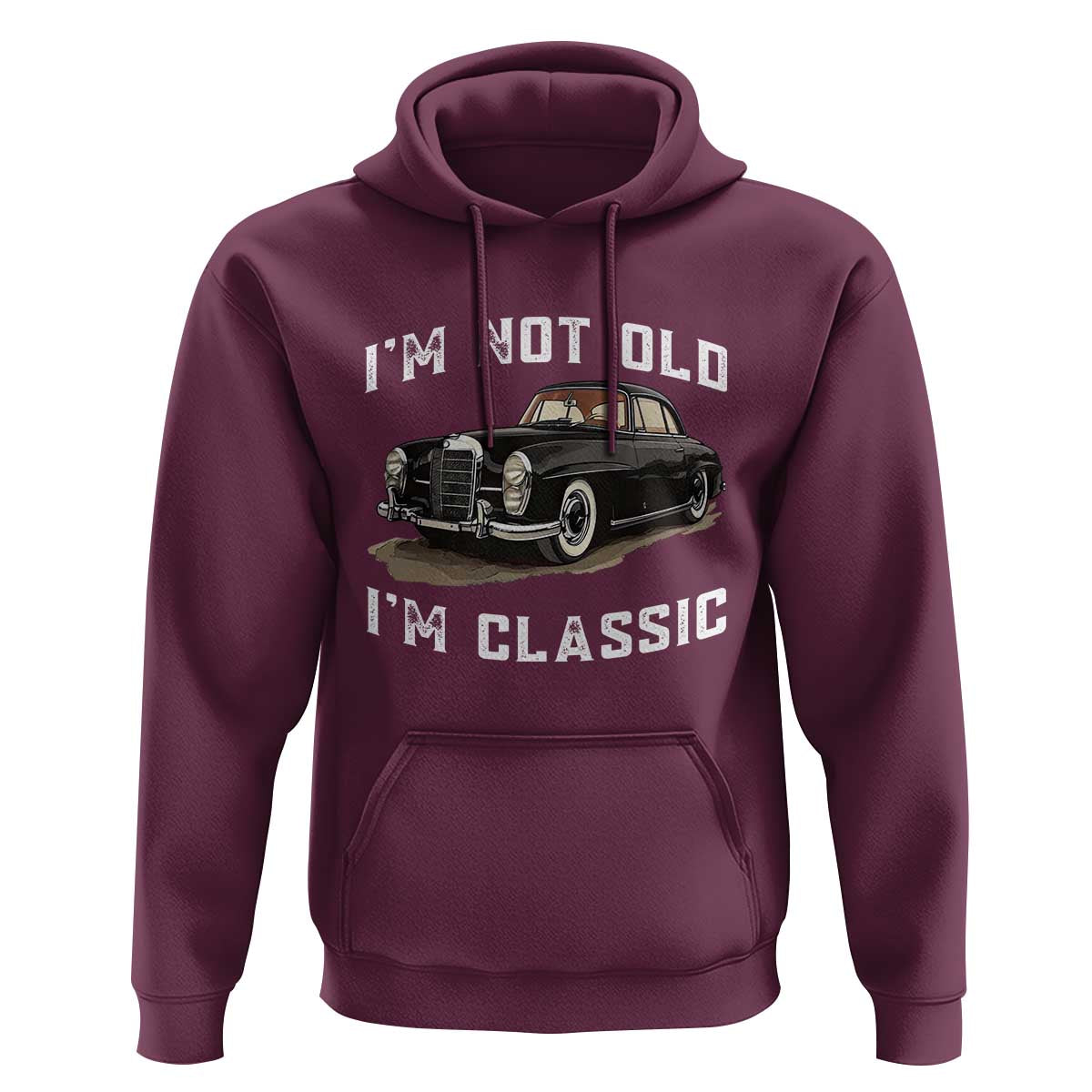 I'm Not Old I'm Classic Hoodie Funny Vintage Car Enthusiast - Wonder Print Shop