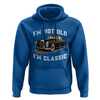 I'm Not Old I'm Classic Hoodie Funny Vintage Car Enthusiast - Wonder Print Shop