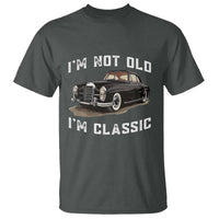 I'm Not Old I'm Classic T Shirt Funny Vintage Car Enthusiast - Wonder Print Shop