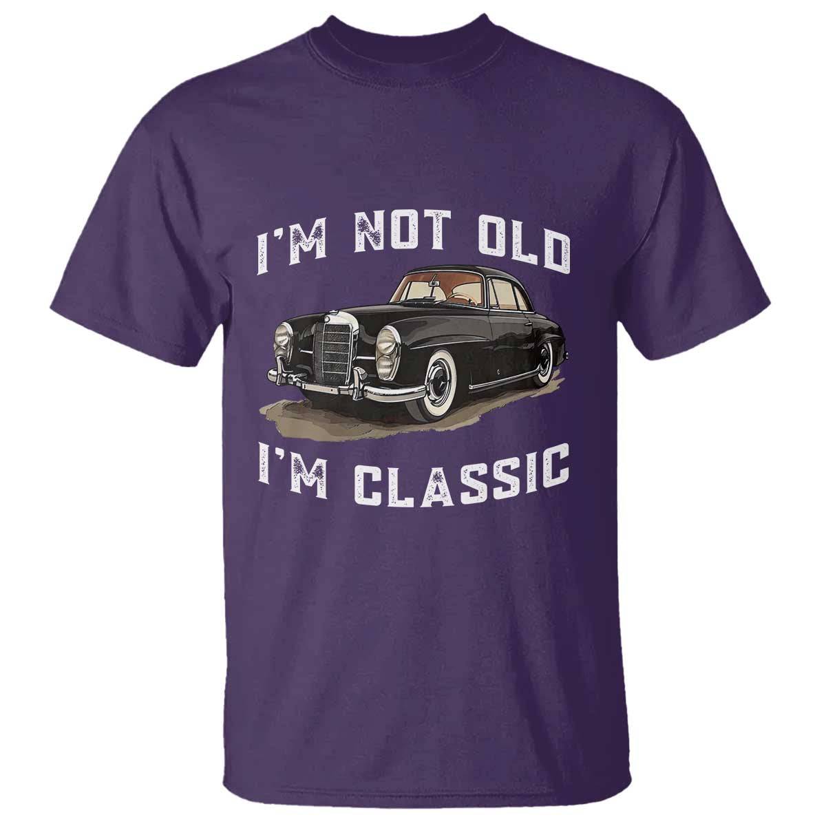 I'm Not Old I'm Classic T Shirt Funny Vintage Car Enthusiast - Wonder Print Shop
