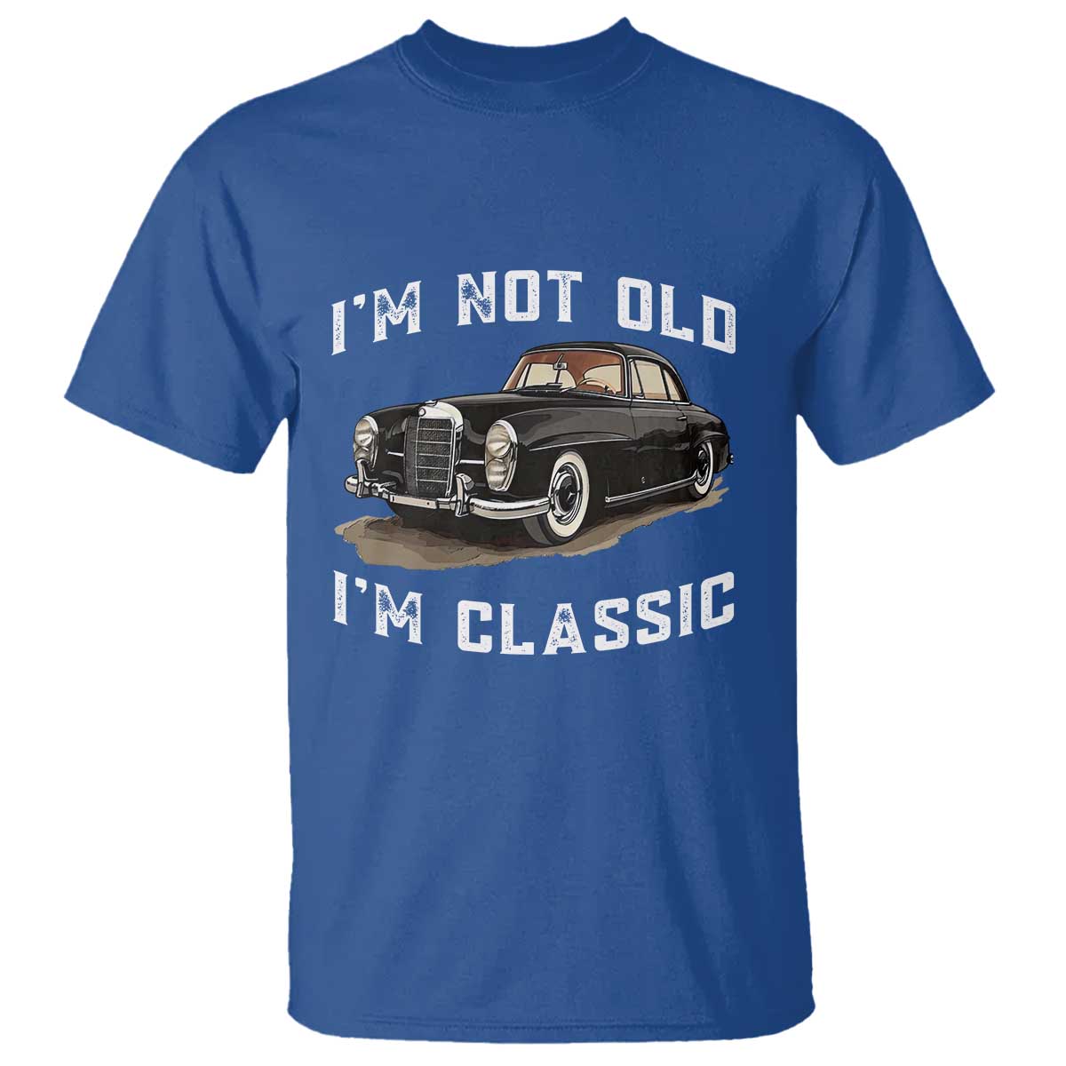 I'm Not Old I'm Classic T Shirt Funny Vintage Car Enthusiast - Wonder Print Shop