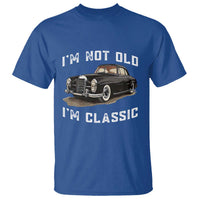 I'm Not Old I'm Classic T Shirt Funny Vintage Car Enthusiast - Wonder Print Shop
