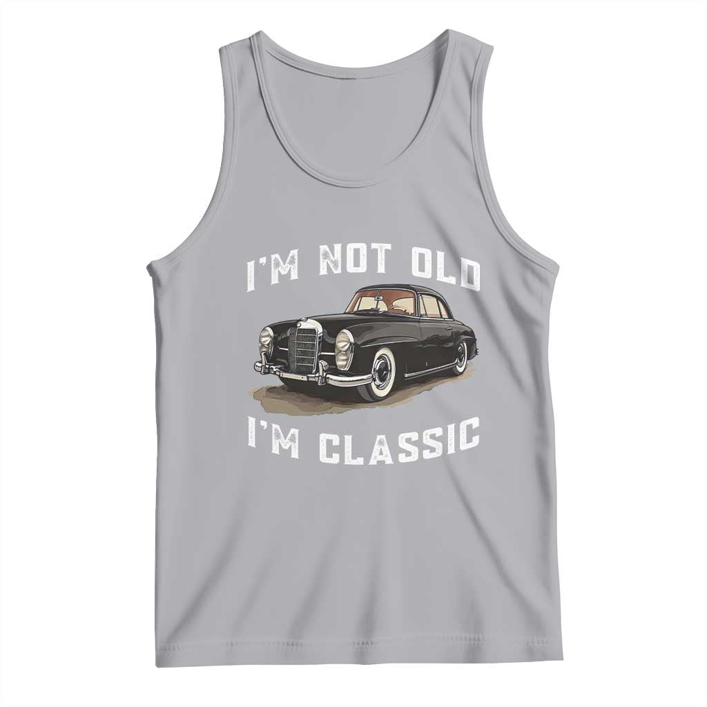 I'm Not Old I'm Classic Tank Top Funny Vintage Car Enthusiast - Wonder Print Shop