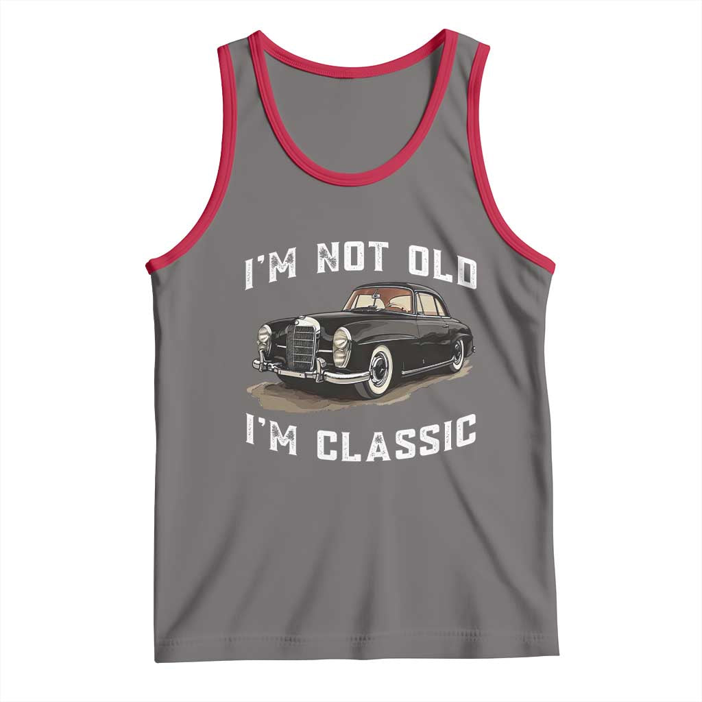 I'm Not Old I'm Classic Tank Top Funny Vintage Car Enthusiast - Wonder Print Shop