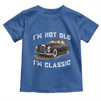 I'm Not Old I'm Classic Toddler T Shirt Funny Vintage Car Enthusiast - Wonder Print Shop