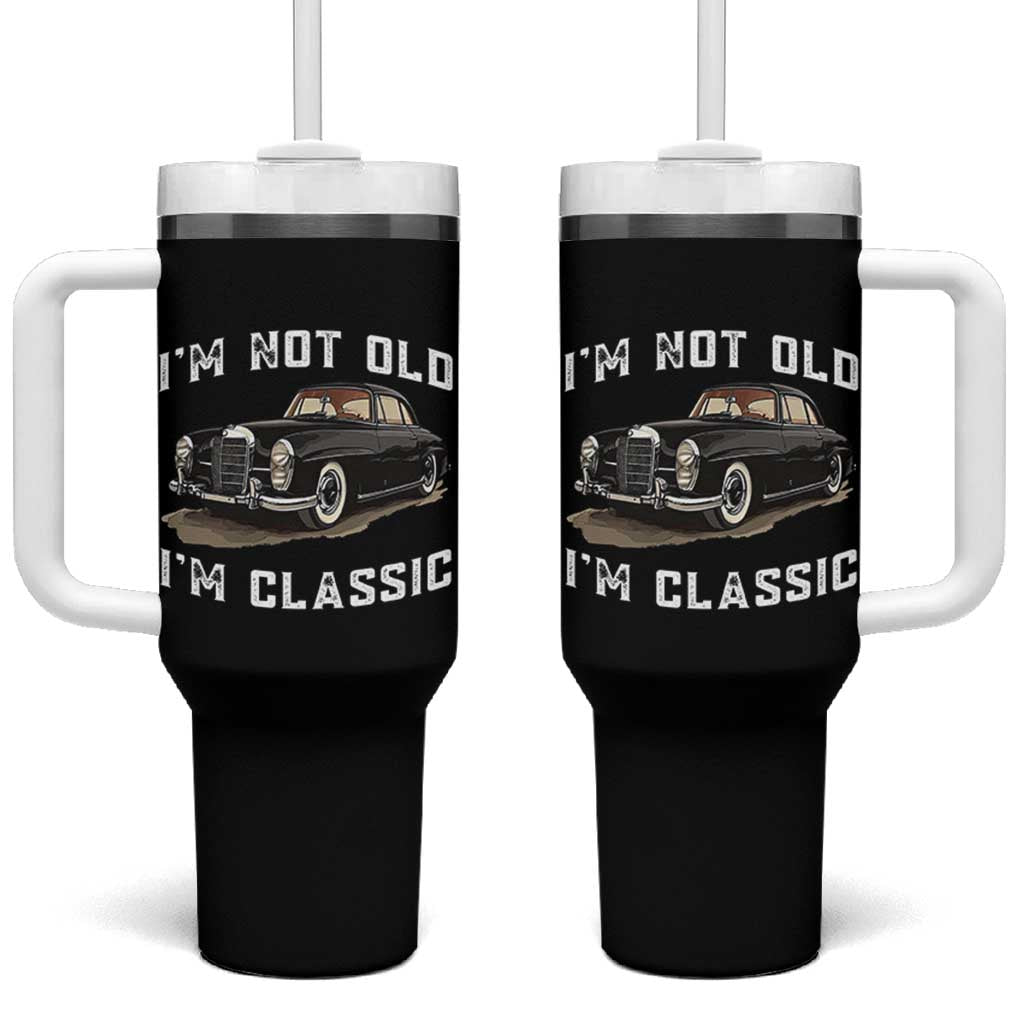 I'm Not Old I'm Classic Tumbler With Handle Funny Vintage Car Enthusiast