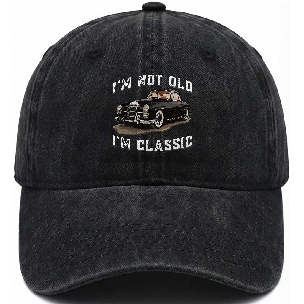 I'm Not Old I'm Classic Washed Cotton Baseball Cap Funny Vintage Car Enthusiast