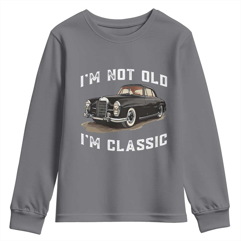 I'm Not Old I'm Classic Youth Sweatshirt Funny Vintage Car Enthusiast - Wonder Print Shop