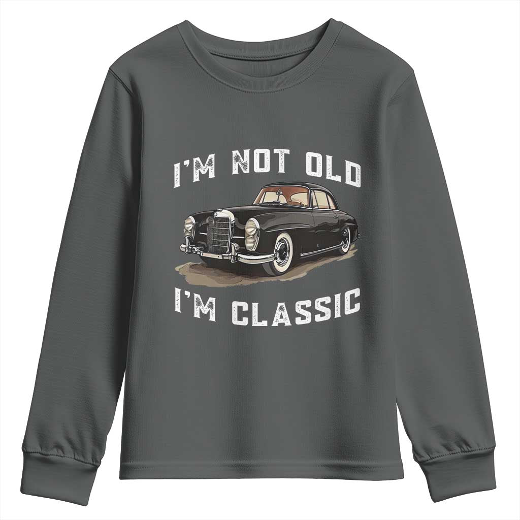 I'm Not Old I'm Classic Youth Sweatshirt Funny Vintage Car Enthusiast - Wonder Print Shop