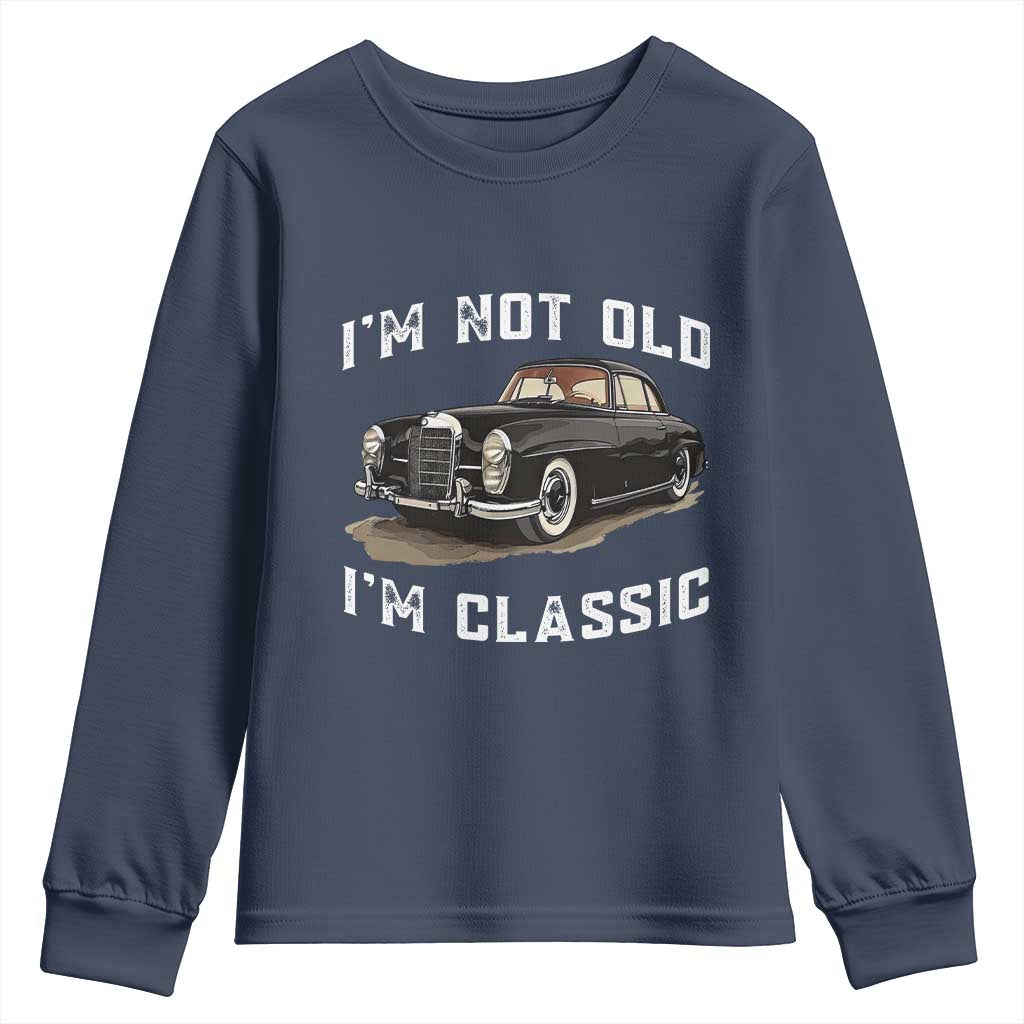 I'm Not Old I'm Classic Youth Sweatshirt Funny Vintage Car Enthusiast - Wonder Print Shop