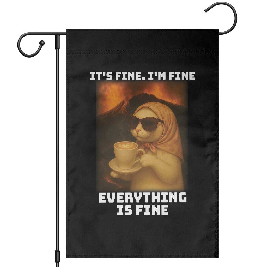 Funny Cat Meme Garden Flag It Is Fine I Am Fine Every Thing Is Fine - Wonder Print Shop