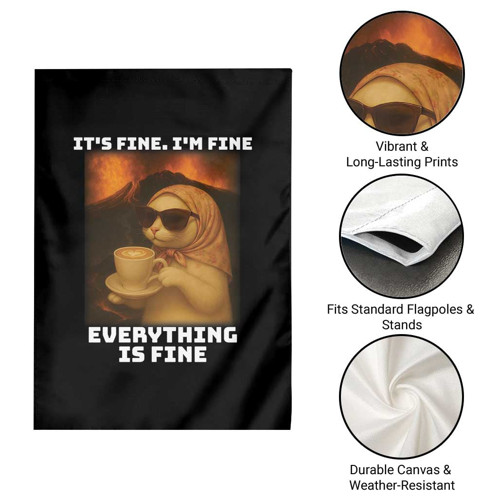 Funny Cat Meme Garden Flag It Is Fine I Am Fine Every Thing Is Fine - Wonder Print Shop