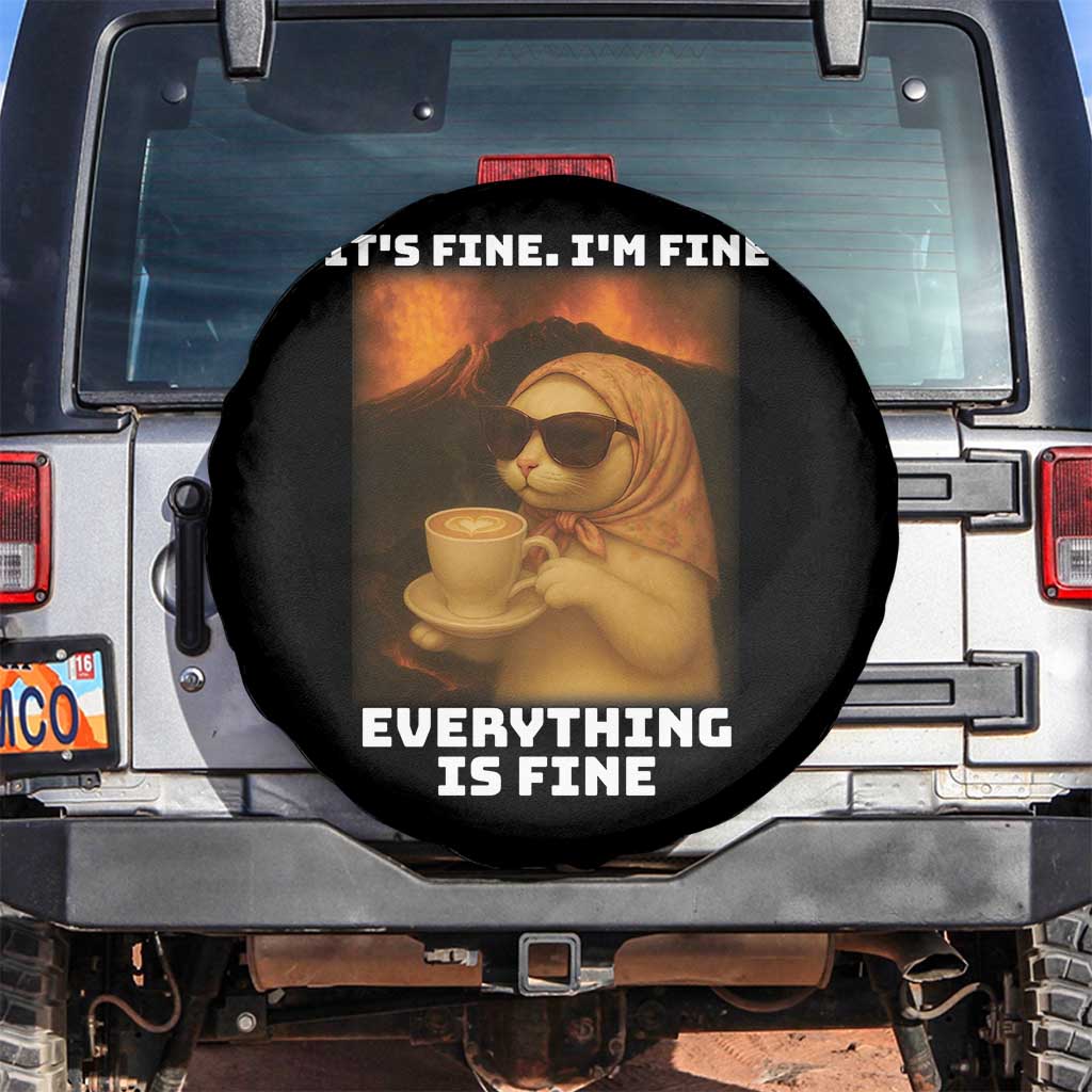 Funny Cat Meme Spare Tire Cover It Is Fine I Am Fine Every Thing Is Fine - Wonder Print Shop