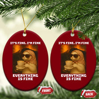 Funny Cat Meme Ceramic Ornament It Is Fine I Am Fine Every Thing Is Fine - Wonder Print Shop