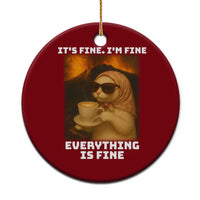 Funny Cat Meme Ceramic Ornament It Is Fine I Am Fine Every Thing Is Fine - Wonder Print Shop