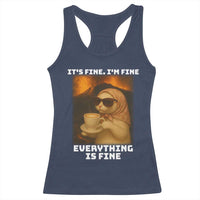Funny Cat Meme Racerback Tank Top It Is Fine I Am Fine Every Thing Is Fine - Wonder Print Shop