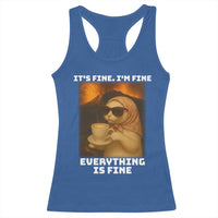 Funny Cat Meme Racerback Tank Top It Is Fine I Am Fine Every Thing Is Fine - Wonder Print Shop