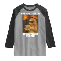 Funny Cat Meme Raglan Shirt It Is Fine I Am Fine Every Thing Is Fine - Wonder Print Shop