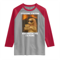 Funny Cat Meme Raglan Shirt It Is Fine I Am Fine Every Thing Is Fine - Wonder Print Shop