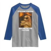 Funny Cat Meme Raglan Shirt It Is Fine I Am Fine Every Thing Is Fine - Wonder Print Shop