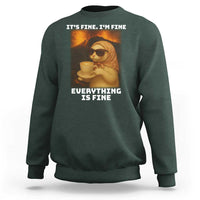Funny Cat Meme Sweatshirt It Is Fine I Am Fine Every Thing Is Fine - Wonder Print Shop