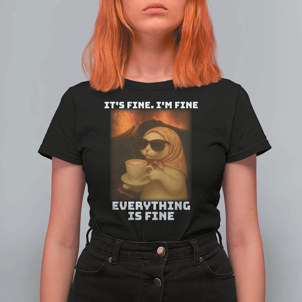 Funny Cat Meme T Shirt For Women It Is Fine I Am Fine Every Thing Is Fine - Wonder Print Shop