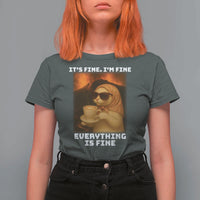 Funny Cat Meme T Shirt For Women It Is Fine I Am Fine Every Thing Is Fine - Wonder Print Shop