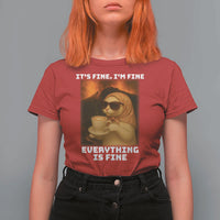 Funny Cat Meme T Shirt For Women It Is Fine I Am Fine Every Thing Is Fine - Wonder Print Shop