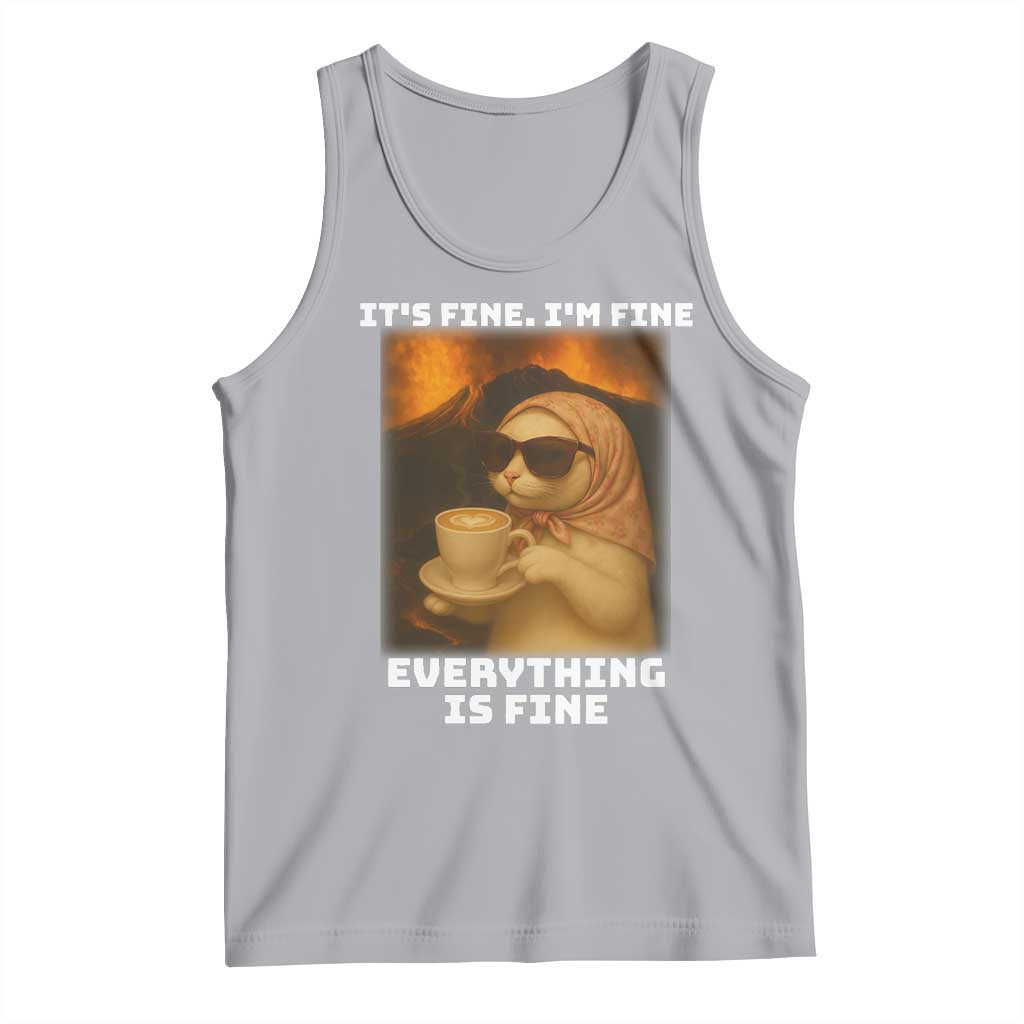 Funny Cat Meme Tank Top It Is Fine I Am Fine Every Thing Is Fine - Wonder Print Shop