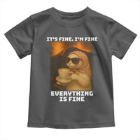 Funny Cat Meme Toddler T Shirt It Is Fine I Am Fine Every Thing Is Fine - Wonder Print Shop