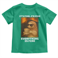 Funny Cat Meme Toddler T Shirt It Is Fine I Am Fine Every Thing Is Fine - Wonder Print Shop