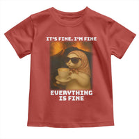 Funny Cat Meme Toddler T Shirt It Is Fine I Am Fine Every Thing Is Fine - Wonder Print Shop