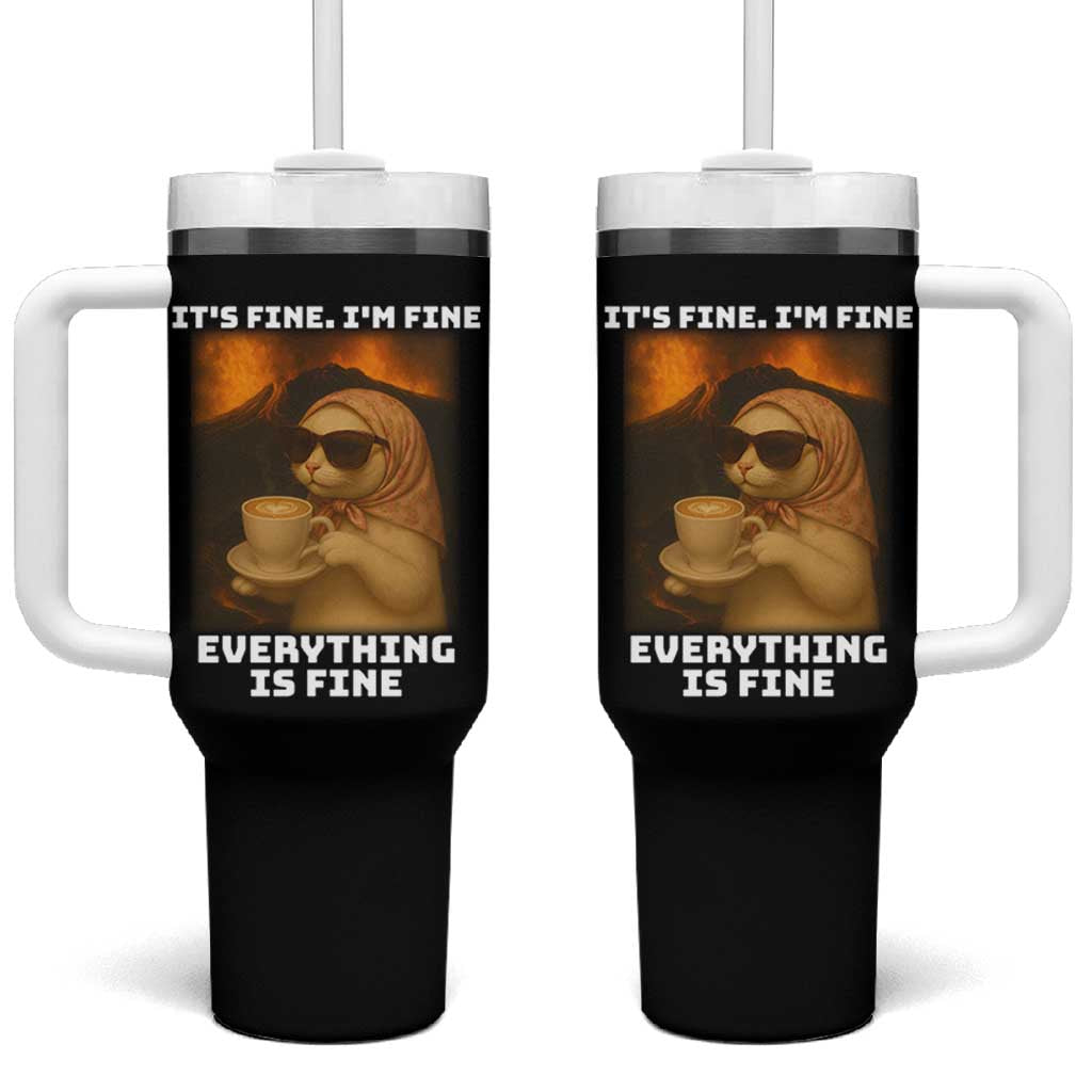 Funny Cat Meme Tumbler With Handle It Is Fine I Am Fine Every Thing Is Fine - Wonder Print Shop