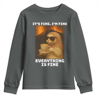 Funny Cat Meme Youth Sweatshirt It Is Fine I Am Fine Every Thing Is Fine - Wonder Print Shop