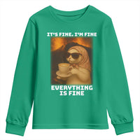 Funny Cat Meme Youth Sweatshirt It Is Fine I Am Fine Every Thing Is Fine - Wonder Print Shop
