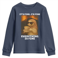 Funny Cat Meme Youth Sweatshirt It Is Fine I Am Fine Every Thing Is Fine - Wonder Print Shop