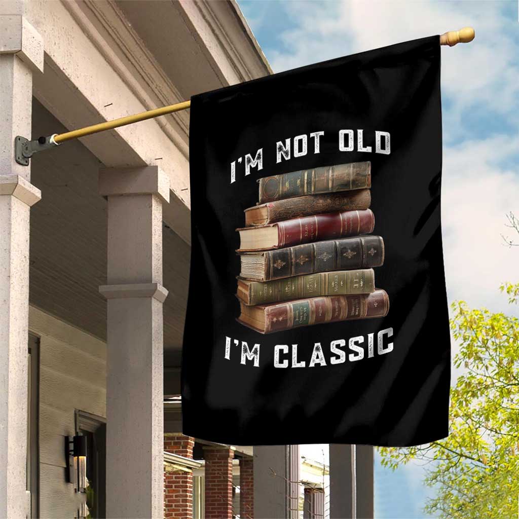 Funny Book Lover Garden Flag I Am Not Old I Am Classic - Wonder Print Shop