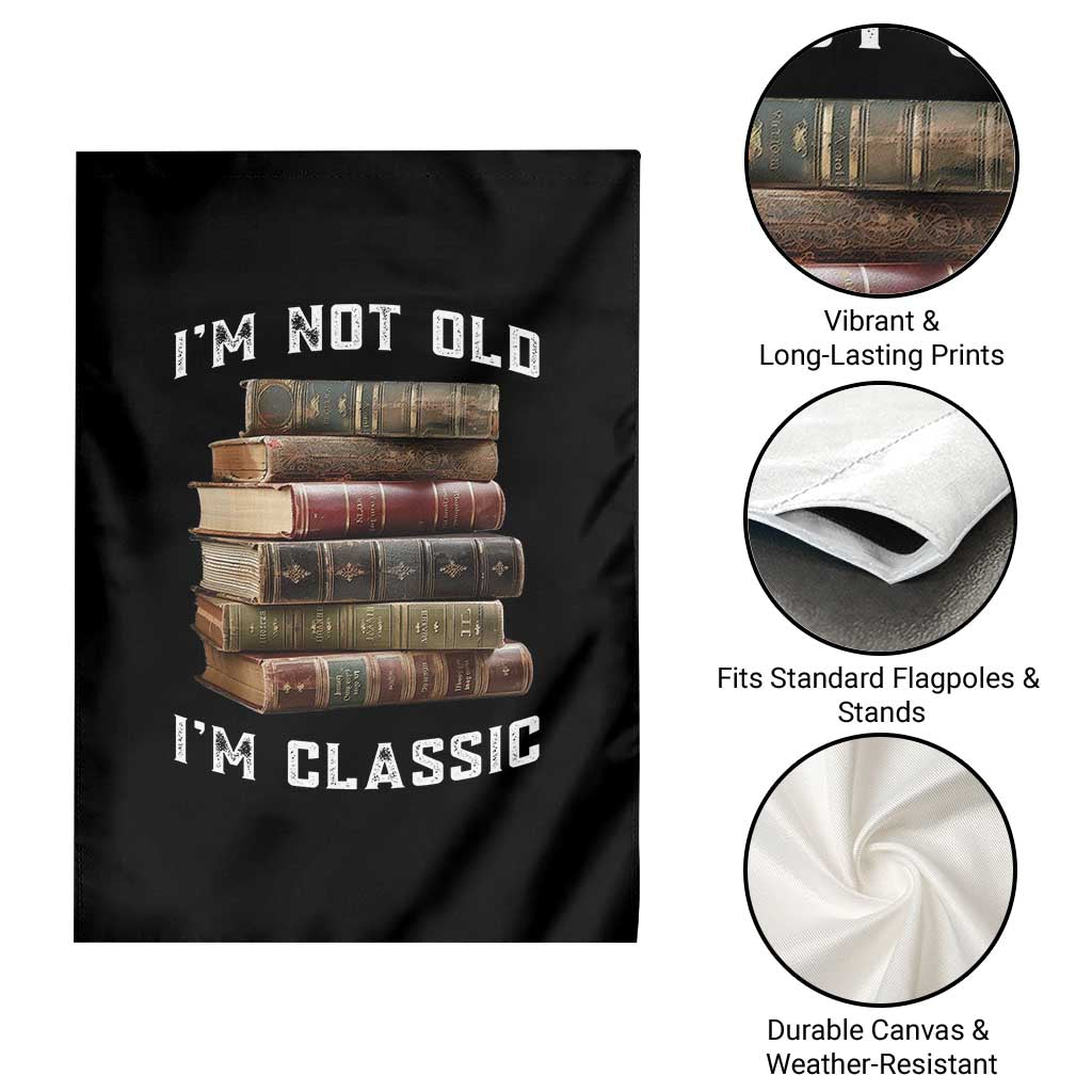 Funny Book Lover Garden Flag I Am Not Old I Am Classic - Wonder Print Shop