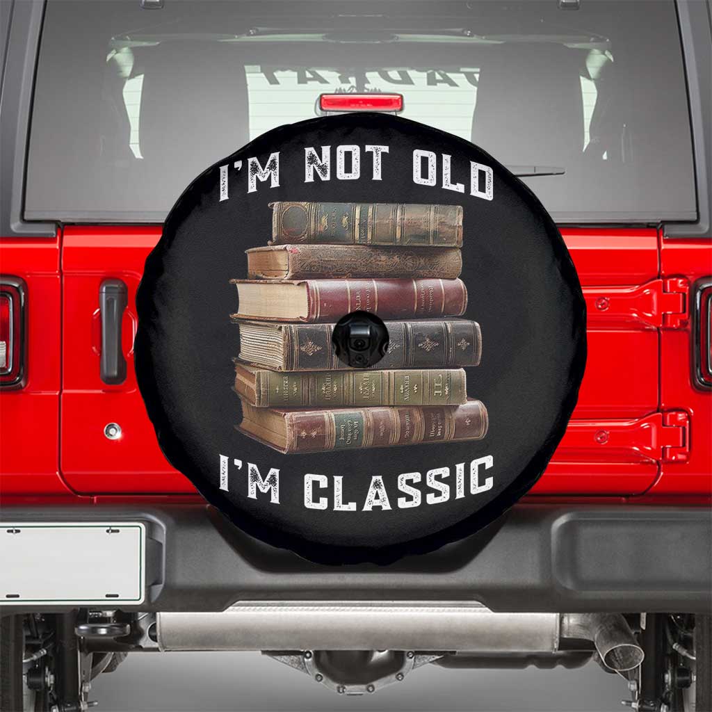 Funny Book Lover Spare Tire Cover I Am Not Old I Am Classic - Wonder Print Shop
