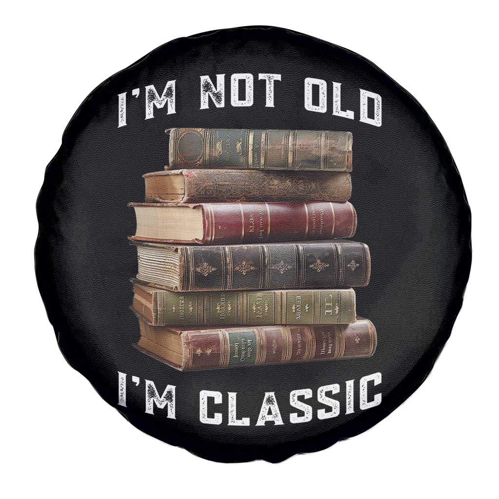 Funny Book Lover Spare Tire Cover I Am Not Old I Am Classic - Wonder Print Shop