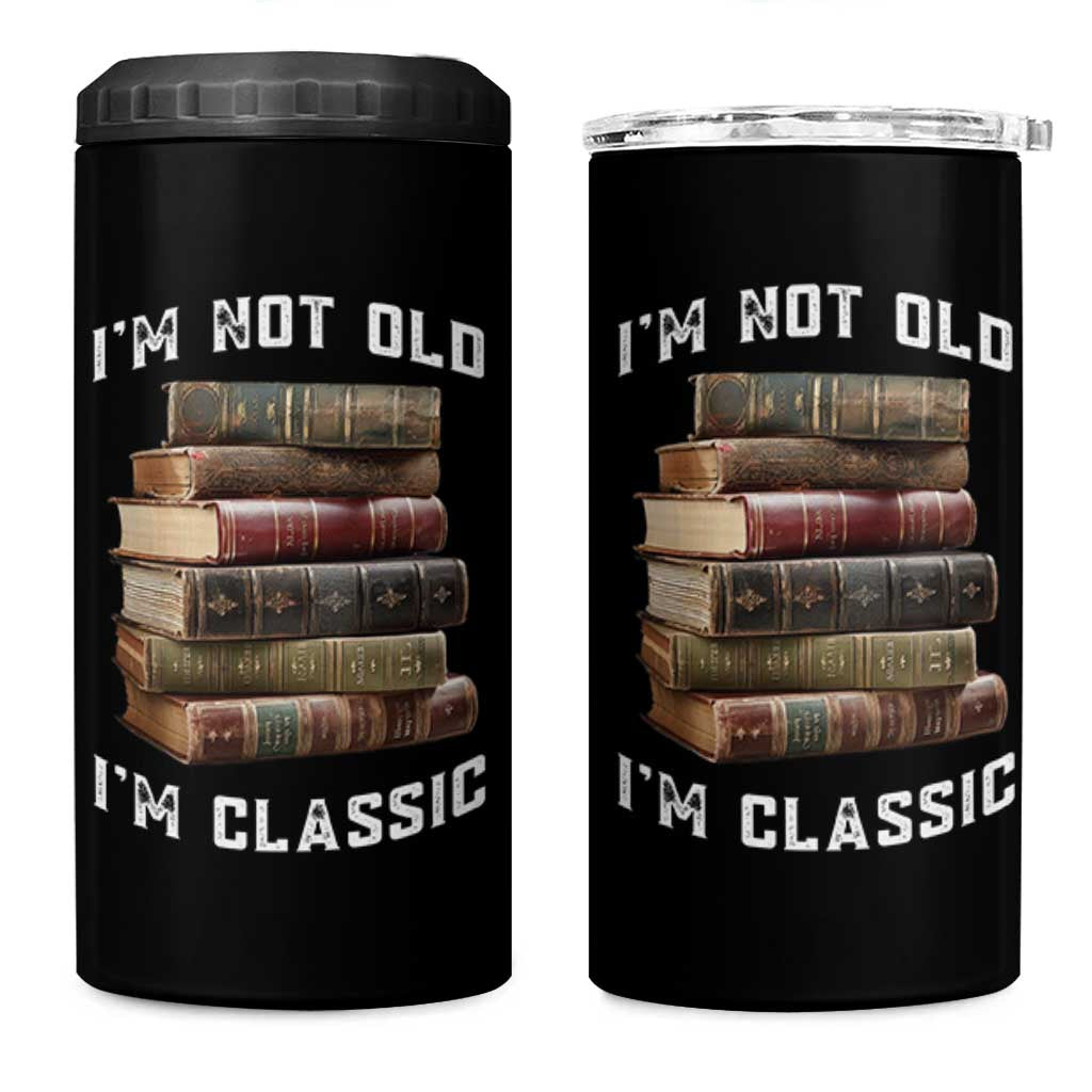 Funny Book Lover 4 in 1 Can Cooler Tumbler I Am Not Old I Am Classic