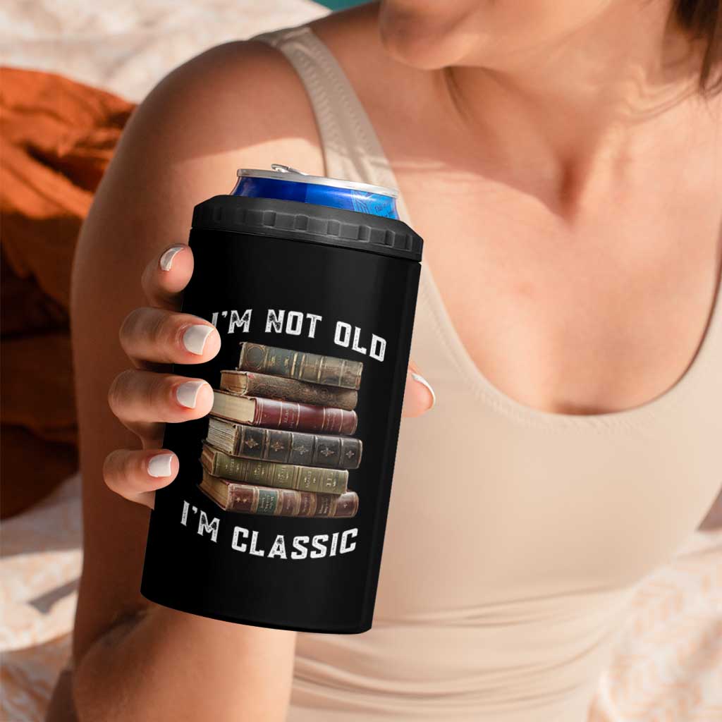 Funny Book Lover 4 in 1 Can Cooler Tumbler I Am Not Old I Am Classic