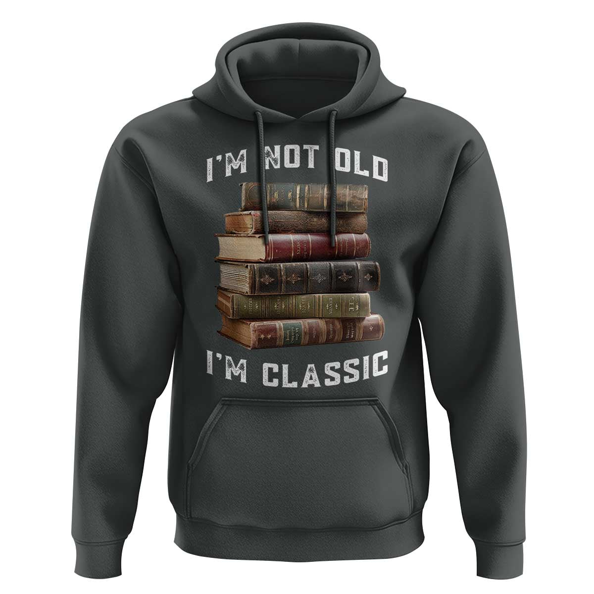 Funny Book Lover Hoodie I Am Not Old I Am Classic - Wonder Print Shop