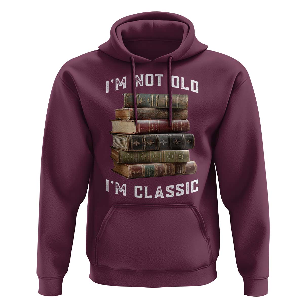 Funny Book Lover Hoodie I Am Not Old I Am Classic - Wonder Print Shop