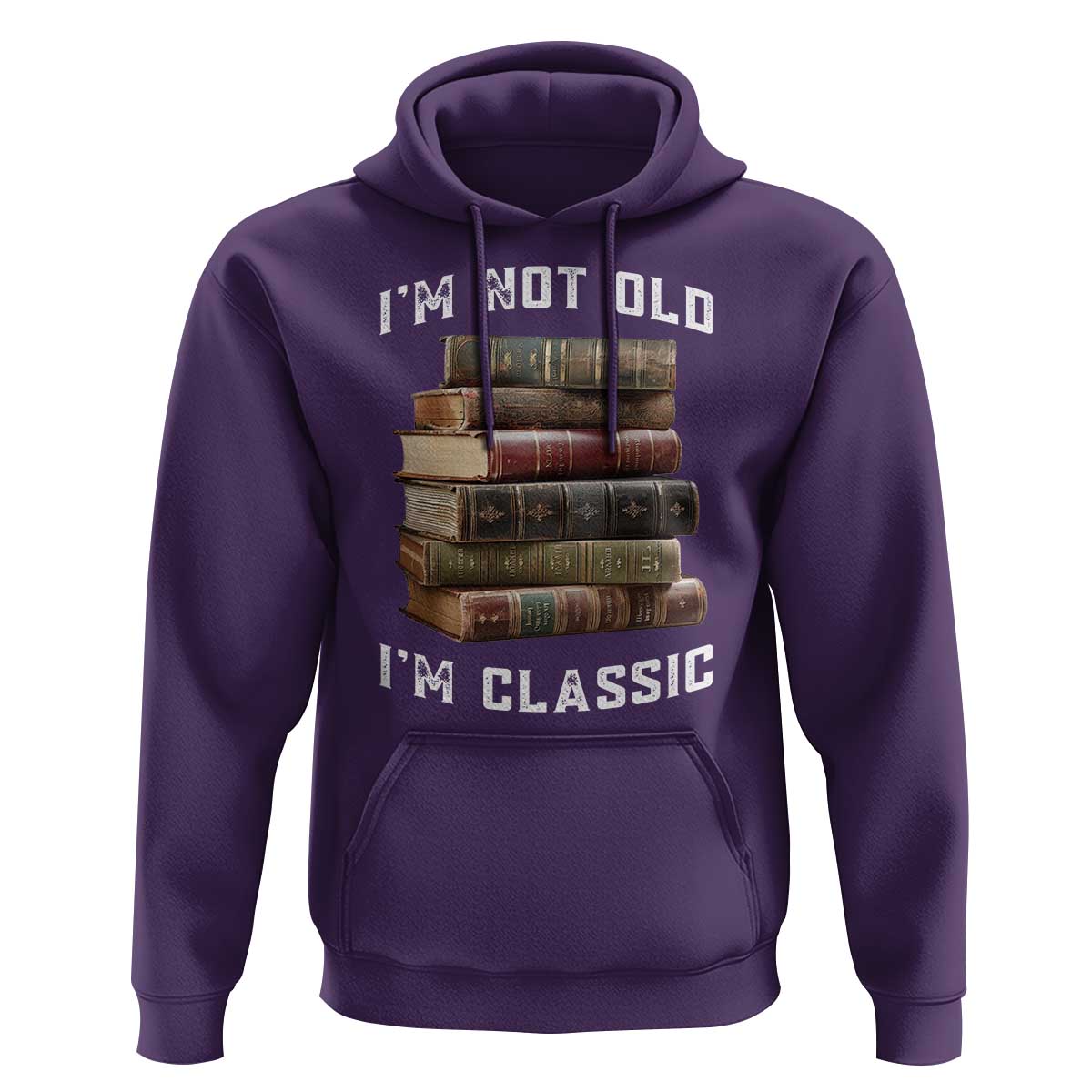 Funny Book Lover Hoodie I Am Not Old I Am Classic - Wonder Print Shop