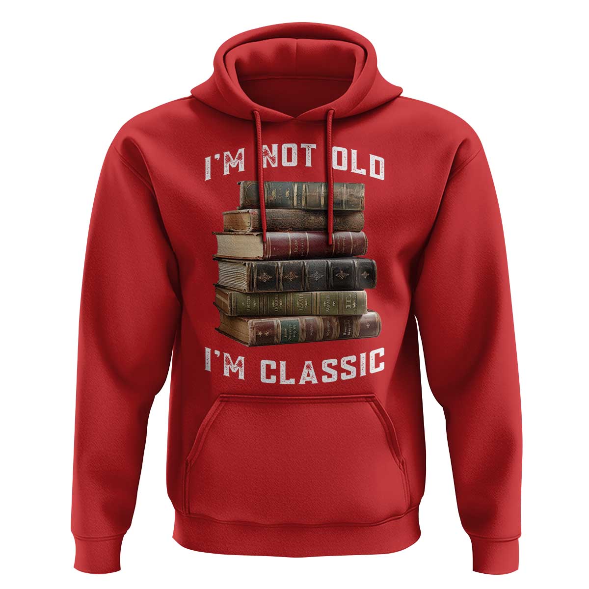 Funny Book Lover Hoodie I Am Not Old I Am Classic - Wonder Print Shop