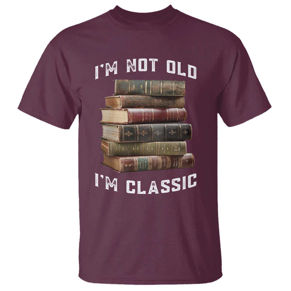 Funny Book Lover T Shirt I Am Not Old I Am Classic - Wonder Print Shop