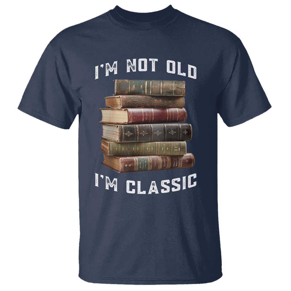 Funny Book Lover T Shirt I Am Not Old I Am Classic - Wonder Print Shop